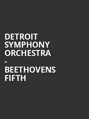 Detroit Symphony Orchestra Beethovens Fifth, Detroit Symphony Orchestra Hall, Detroit