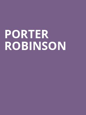 Porter Robinson, The Fillmore, Detroit