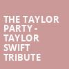 The Taylor Party Taylor Swift Tribute, Saint Andrews Hall, Detroit
