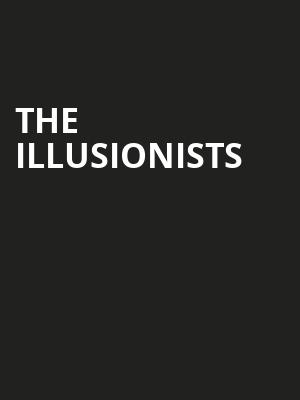 The Illusionists, Fox Theatre, Detroit