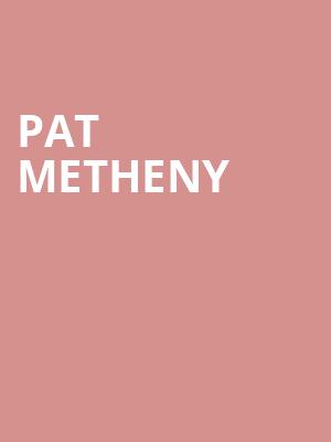 Pat Metheny, Royal Oak Music Theatre, Detroit