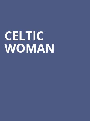 Celtic Woman, Music Hall Center, Detroit