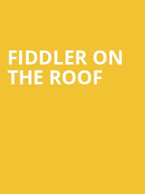 Fiddler on the Roof, Fisher Theatre, Detroit