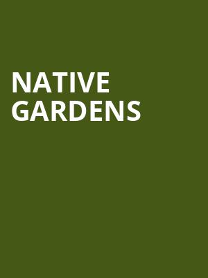 Native Gardens Poster