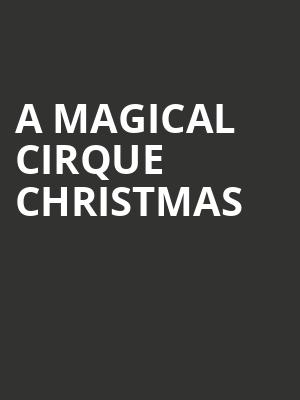 A Magical Cirque Christmas, Fox Theatre, Detroit