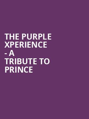 The Purple Xperience - A Tribute To Prince Poster