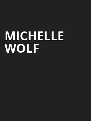 Michelle Wolf, Royal Oak Music Theatre, Detroit