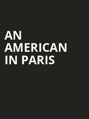 An American in Paris, Fox Theatre, Detroit