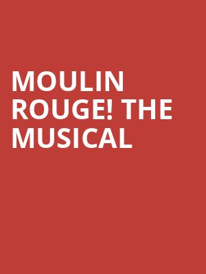 Moulin Rouge The Musical, Detroit Opera House, Detroit