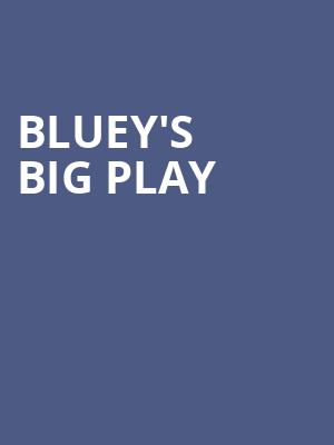 Blueys Big Play, Fox Theatre, Detroit