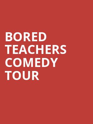 Bored Teachers Comedy Tour, Royal Oak Music Theatre, Detroit
