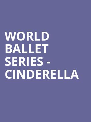 World Ballet Series Cinderella, Music Hall Center, Detroit