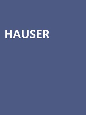 Hauser, Fisher Theatre, Detroit