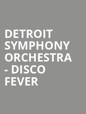 Detroit Symphony Orchestra Disco Fever, Detroit Symphony Orchestra Hall, Detroit