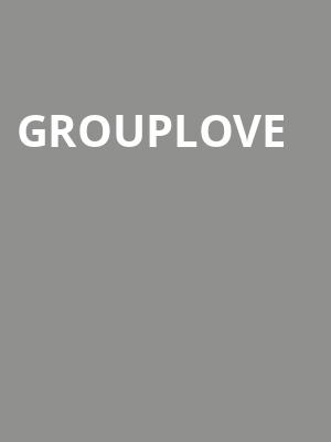 Grouplove Poster