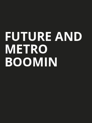 Future and Metro Boomin, Little Caesars Arena, Detroit