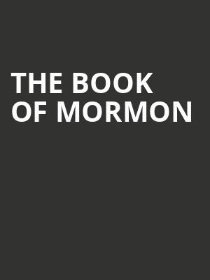 The Book of Mormon, Fisher Theatre, Detroit