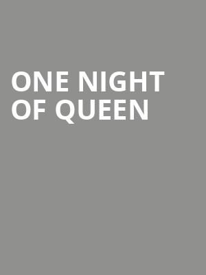 One Night of Queen, Music Hall Center, Detroit