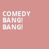 Comedy Bang Bang, Royal Oak Music Theatre, Detroit