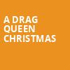 A Drag Queen Christmas, The Fillmore, Detroit