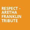 Respect Aretha Franklin Tribute, Music Hall Center, Detroit