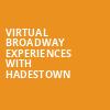 Virtual Broadway Experiences with HADESTOWN, Virtual Experiences for Detroit, Detroit