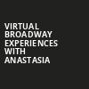 Virtual Broadway Experiences with ANASTASIA, Virtual Experiences for Detroit, Detroit