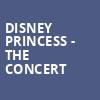 Disney Princess The Concert, Fox Theatre, Detroit