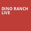Dino Ranch Live, Fox Theatre, Detroit