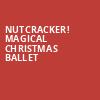 Nutcracker Magical Christmas Ballet, Fox Theatre, Detroit